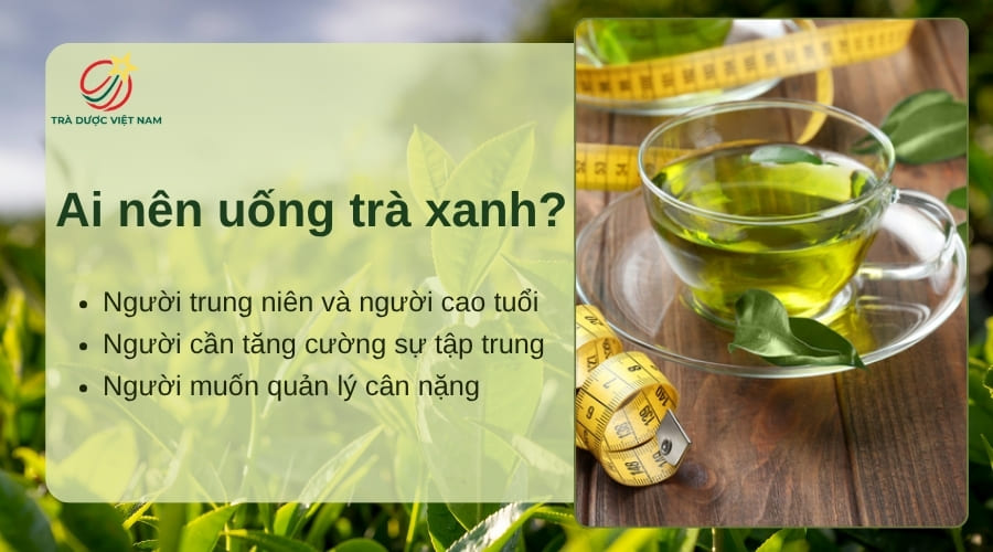 Trà xanh là thức uống phù hợp cho đa số người trưởng thành có sức khỏe ổn định