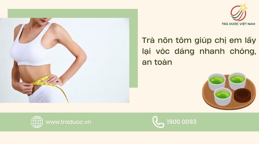 Uống trà nõn tôm giúp phái đẹp đốt mỡ và kiểm soát cân nặng