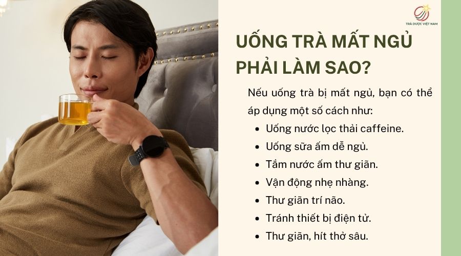 Giải đáp uống trà mất ngủ phải làm sao cho người hay trằn trọc ban đêm