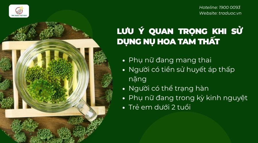Những đối tượng cần lưu ý khi sử dụng nụ hoa tam thất