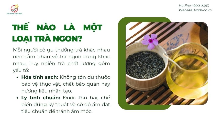 Trà ngon là trà hợp gu, sạch và đạt chuẩn chế biến