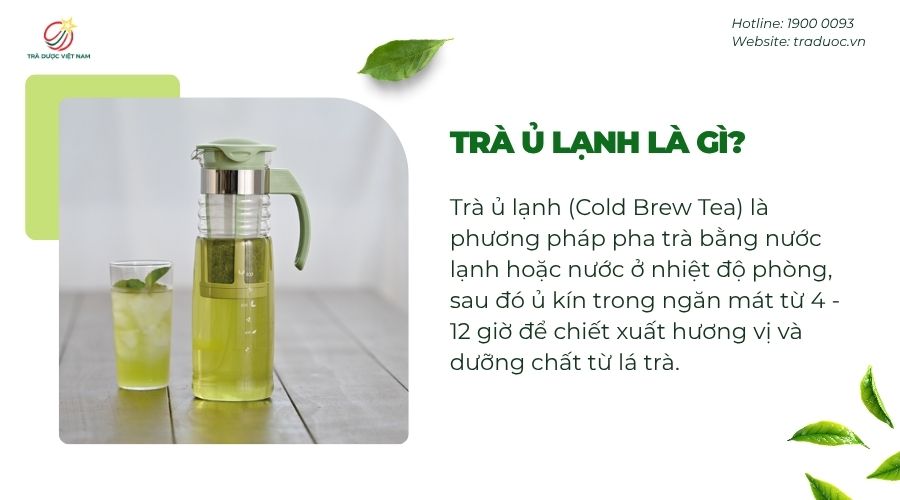 Trà ủ lạnh (Cold Brew Tea) là phương pháp ngâm trà trong nước lạnh