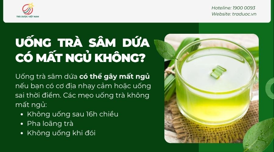 Uống trà sâm dứa có thể khiến bạn mất ngủ nếu dùng sai cách